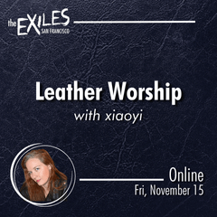 Canceled: Leather Worship with xiaoyi